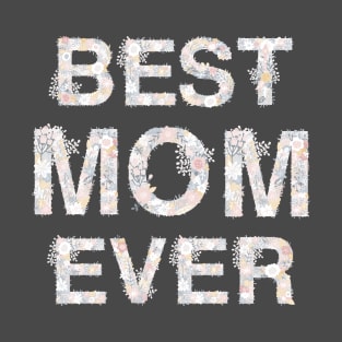 Grey Creative Feminine Best Mom Ever Cute T-Shirt