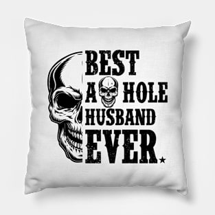 Skull Best A Hole Husband Ever Shirt Pillow