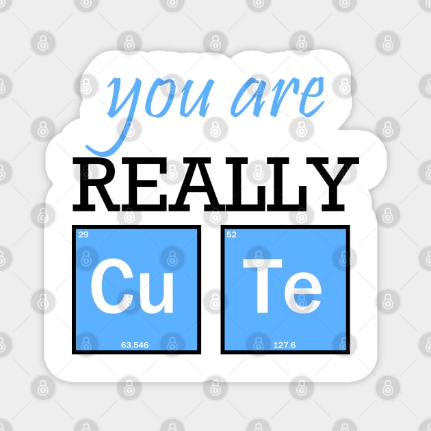 You are really cute Magnet by TheAwesomeShop