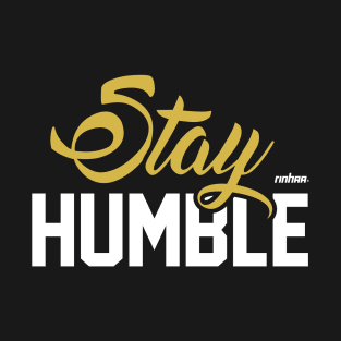 Stay Humble T-Shirt