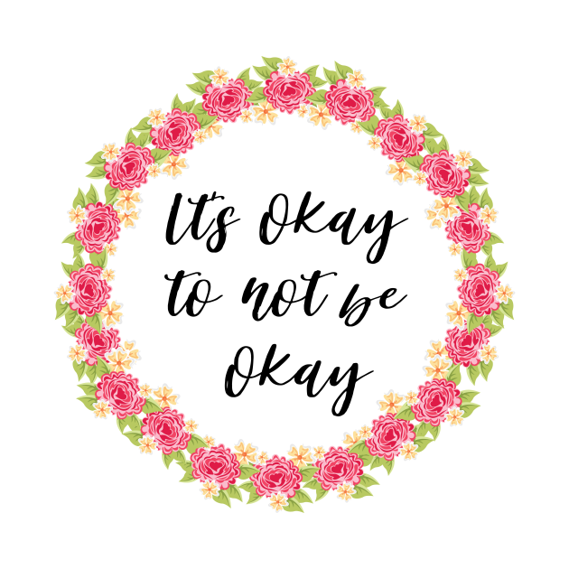 it's okay to not be okay shirt