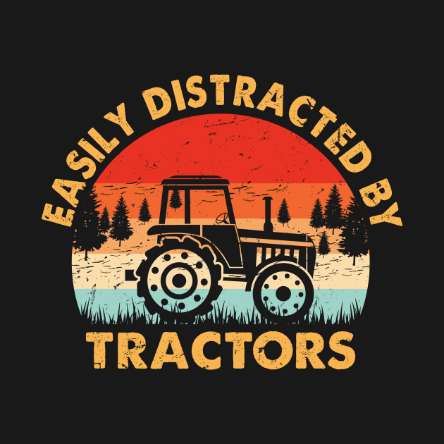 Easily Distracted By Tractors Farmer Tractor Retro Famer T Shirt Teepublic