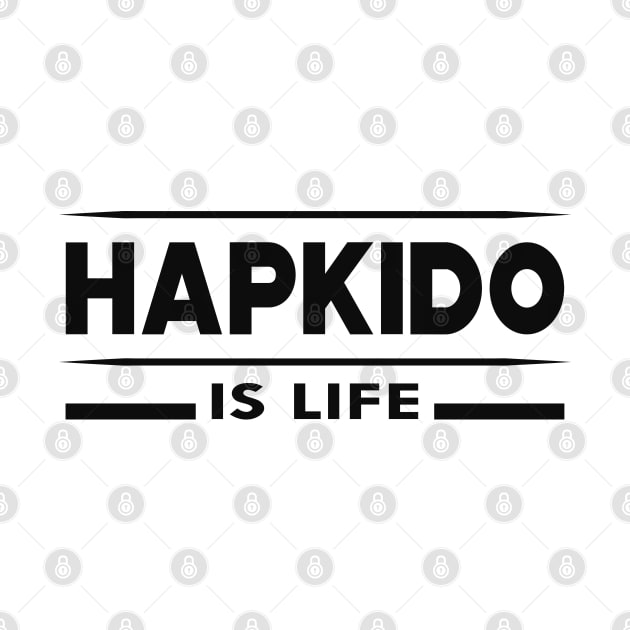 Hapkido is life by KC Happy Shop