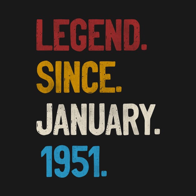 Legend Since January 1951 Tee 70th Birthday Gifts 70 Years Old by calvinglory04