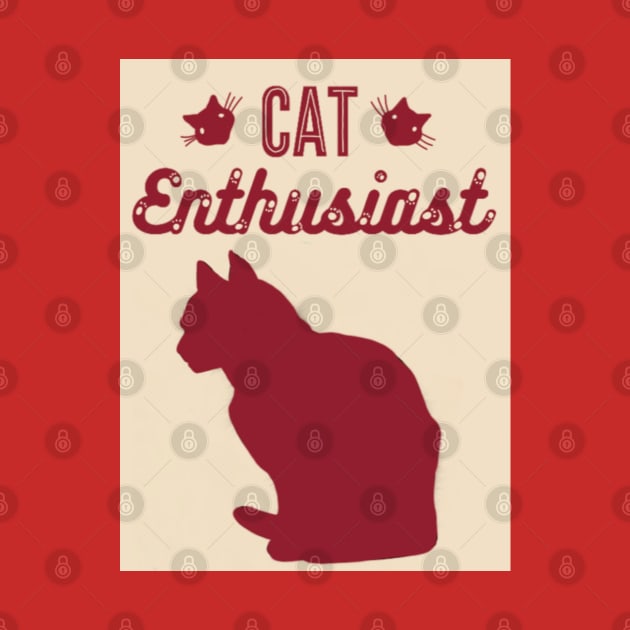 Cat Enthusiast by cheriedirksen