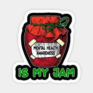 Is My Jam Mental Health Support Gifts Magnet