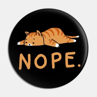 Nope Lazy Cat Caramel Pin