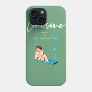 Lonesome for a while Phone Case
