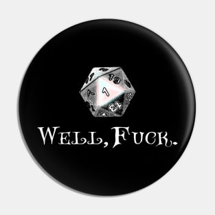 RPG D20 Dungeons Game - Well Fuck. "Rolled a 1" Funny Fumble Dice Pin