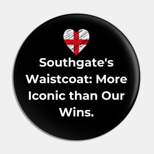 Euro 2024 - Southgate's Waistcoat: More Iconic than Our Wins. England Flag. Pin