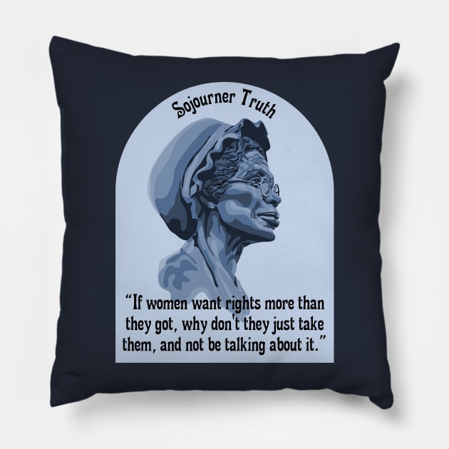 Sojourner Truth Portrait and Quote Pillow by Slightly Unhinged