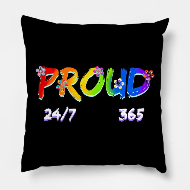 Proud 24/7. 365 Pillow by Danispolez_illustrations