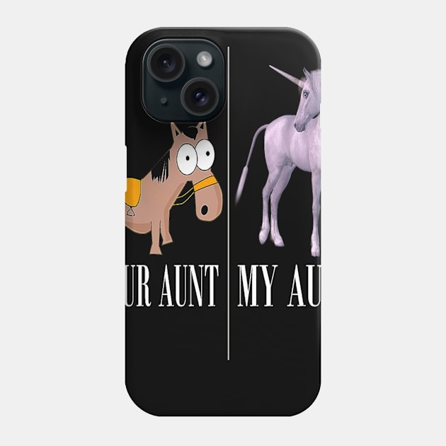 Your Aunt My Aunt Unicorn Phone Case by OwensAdelisass