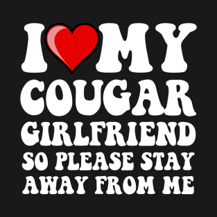 I Love My Cougar Girlfriend Funny Valentine Day Gifts For Boyfriend T-Shirt