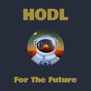 HODL For The Future T-Shirt