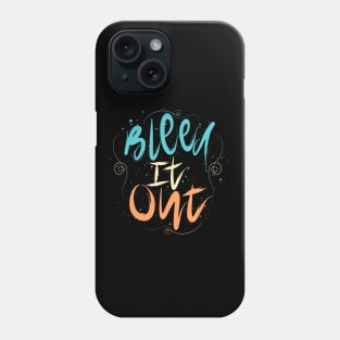 Bleed it out Phone Case