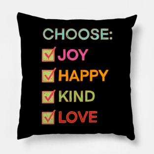 Choose Joy Happy Kind Love Pillow