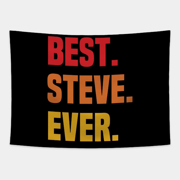 BEST STEVE EVER ,STEVE NAME Tapestry by tribunaltrial