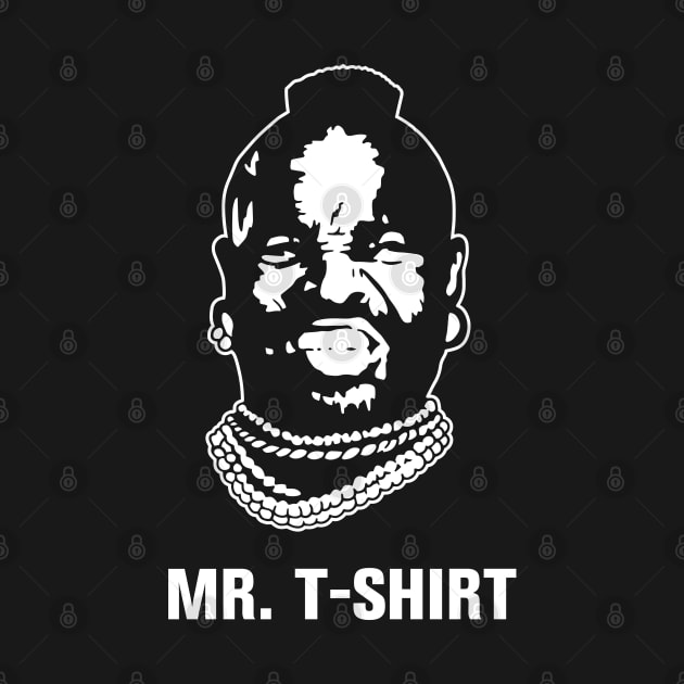 Mr. T-Shirt by Chewbaccadoll