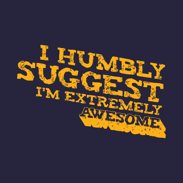 Humble Brag by Made With Awesome