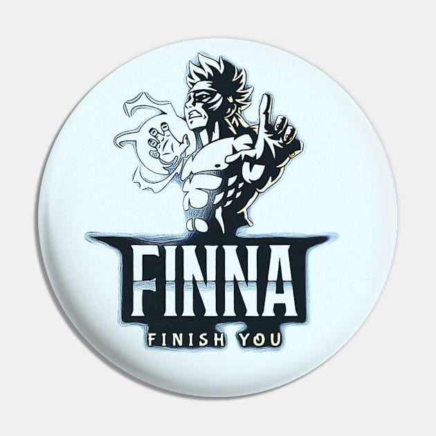 Finna Finish You Anime Pin by Boztik-Designs