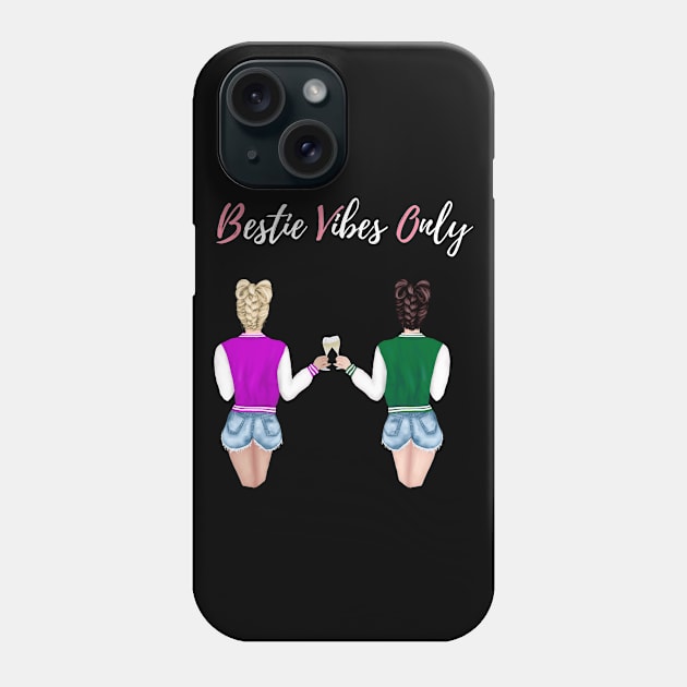 Bestie vibes only Phone Case by GOT A FEELING