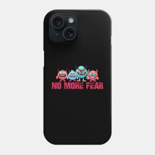 No More Fear Phone Case