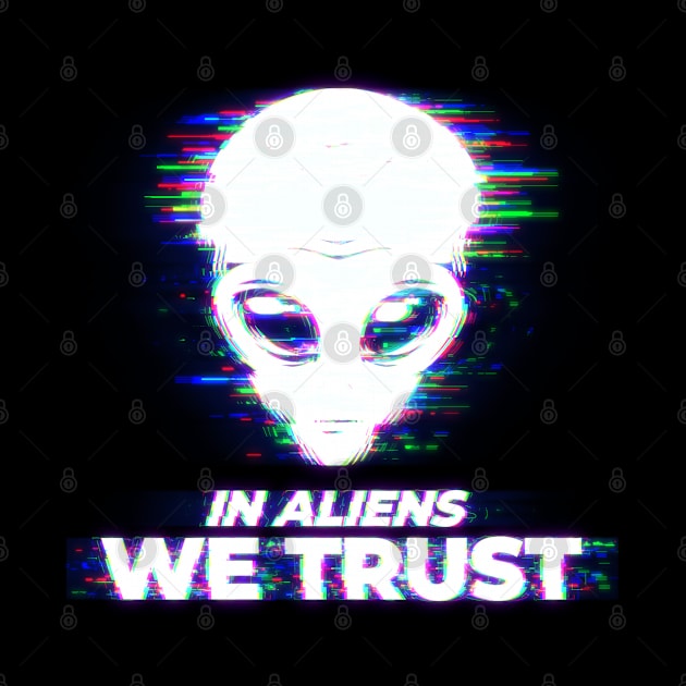 In Aliens we trust - I believe in extraterrestrials by The lantern girl