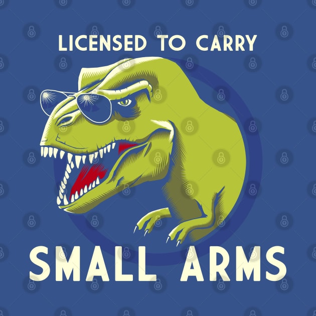 Licensed to Carry Small Arms by GAz