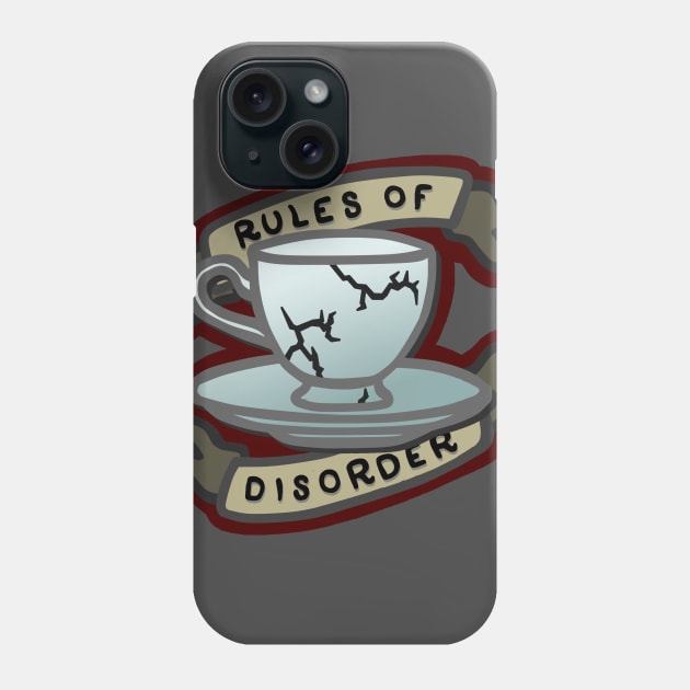 Rules of Disorder Phone Case by idontfindyouthatinteresting