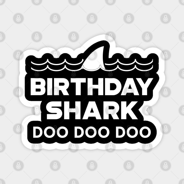 Birthday Shark Doo Doo Doo Magnet by KC Happy Shop
