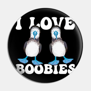 Blue-Footed Booby Bird Enthusiast I Love Boobies Pin