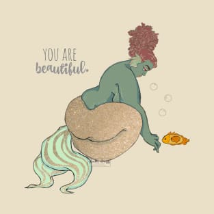 you are beautiful. T-Shirt