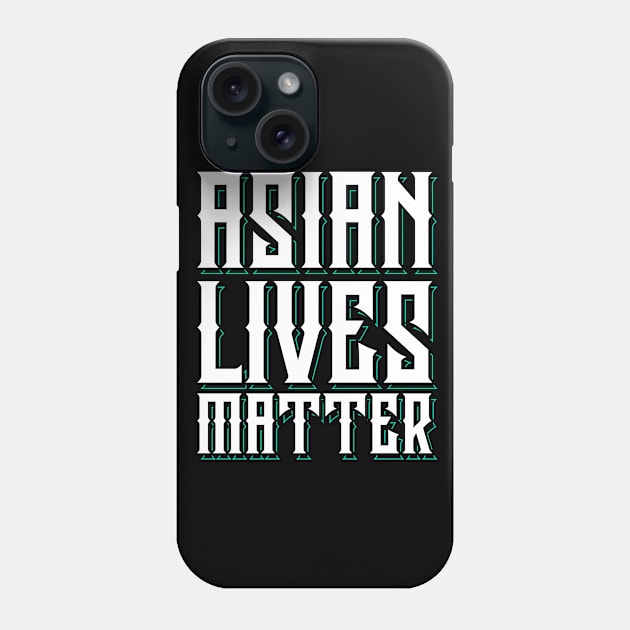 Asian Lives Matter Phone Case by societee28