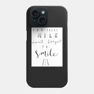 Smile every Mile Phone Case