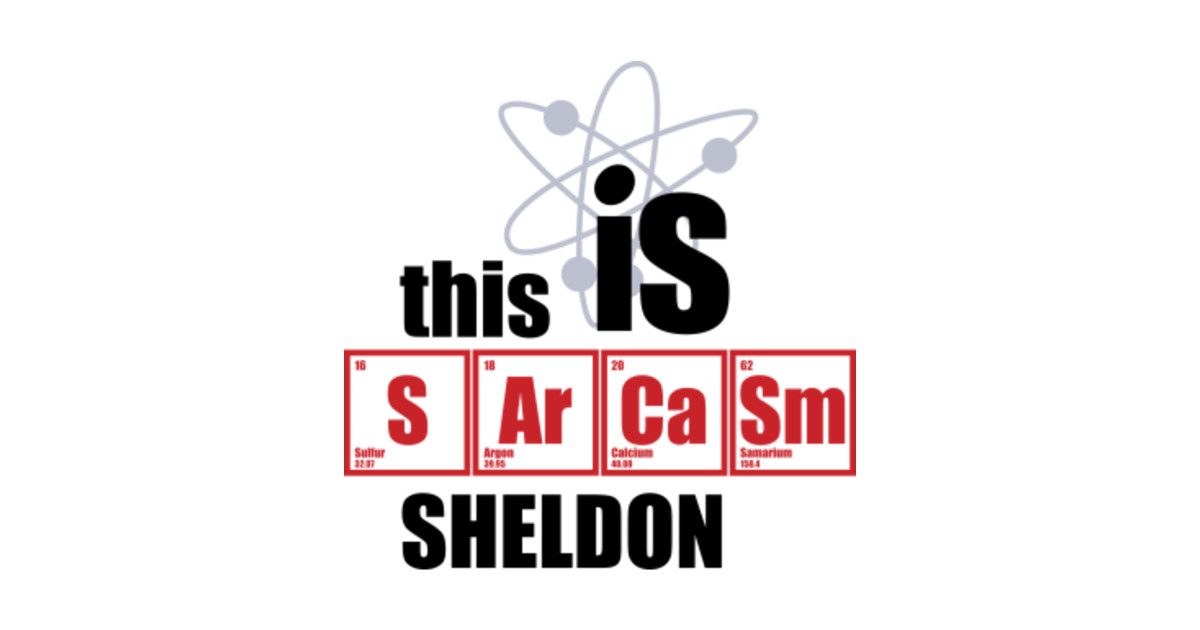 This is sarcasm, Sheldon - Big Bang Theory - T-Shirt | TeePublic AU