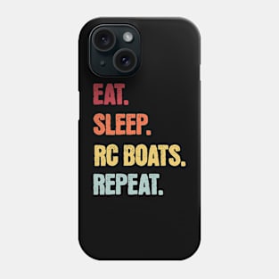 Eat Sleep RC Boats Repeat Phone Case