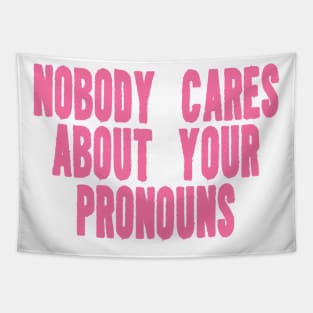 Nobody Cares About Your Pronouns Y2K Tee Shirt, Funny Slogan Shirt, 00s Clothing, Boyfriend Girlfriend Gift, Vintage Graphic Tee, Iconic Tee Tapestry