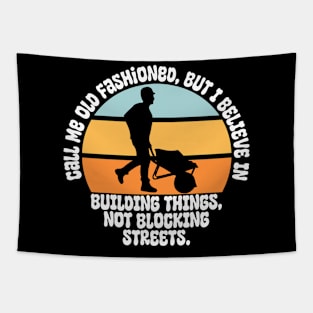 Call Me Old Fashioned Construction Worker Sarcasm Tapestry