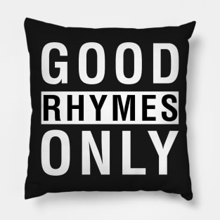 Good Rhymes Only Pillow