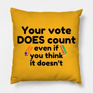 Your Vote Counts even if you Think it Doesn't Pillow