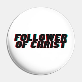 Follower of Christ Whte Pin