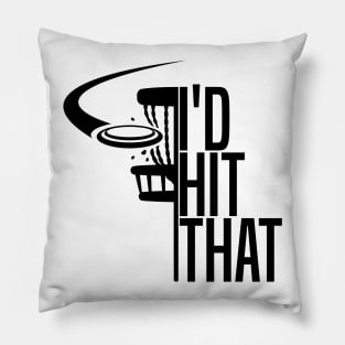 I'd Hit That Funny Disc Golf T-Shirt Pillow