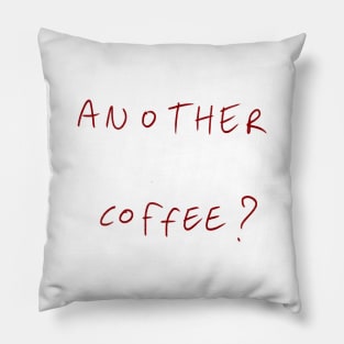 Another Coffee? Pillow