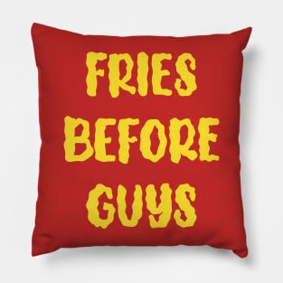 Fries Before Guys Pillow