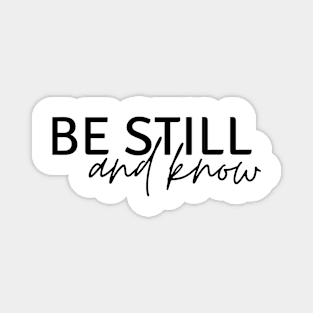 Be Still and Know Magnet