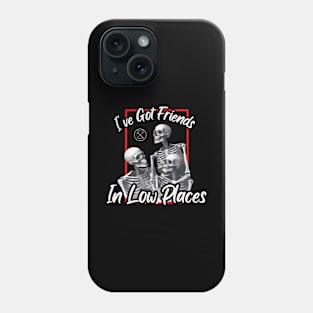 Friends In Low Places Phone Case