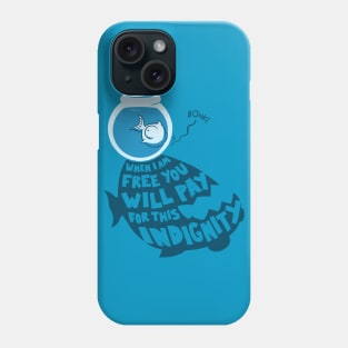 When I Am Free You Will Pay For This Indignity Phone Case