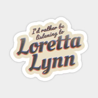 Im listening Loretta Lynn Magnet