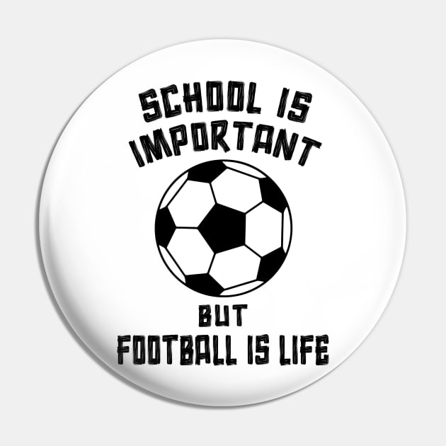 School is Important but Football is Life X Pin by LopGraphiX